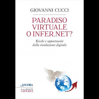 Giovanni Cucci - Paradiso virtuale o inferno?