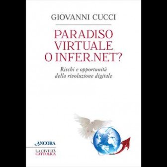 Giovanni Cucci - Paradiso virtuale o inferno?